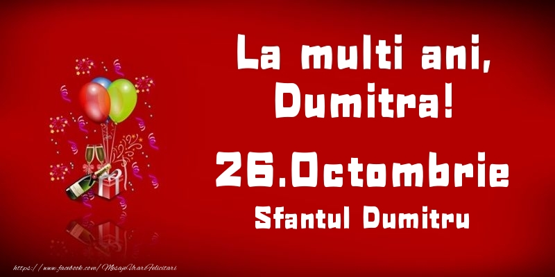 La multi ani, Dumitra! Sfantul Dumitru - 26.Octombrie - Felicitari onomastice