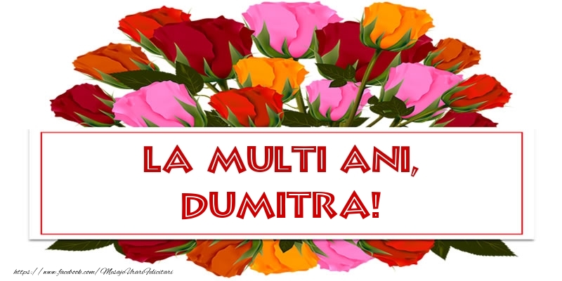 La multi ani, Dumitra! - Felicitari onomastice cu trandafiri