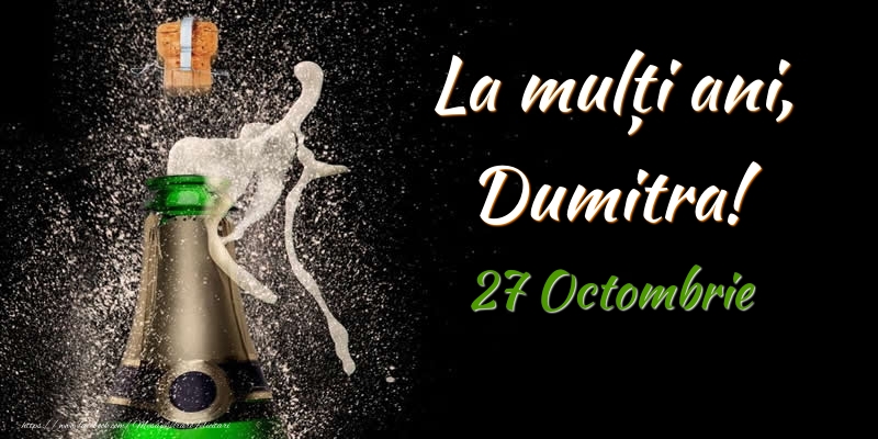 La multi ani, Dumitra! 27 Octombrie - Felicitari onomastice