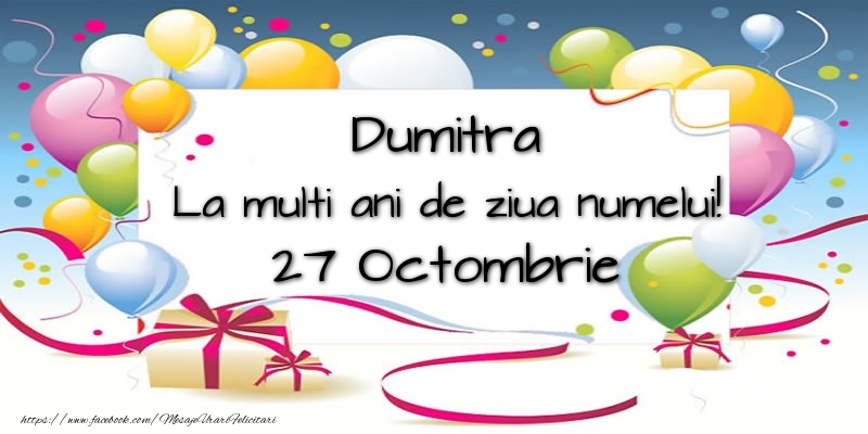 Dumitra, La multi ani de ziua numelui! 27 Octombrie - Felicitari onomastice