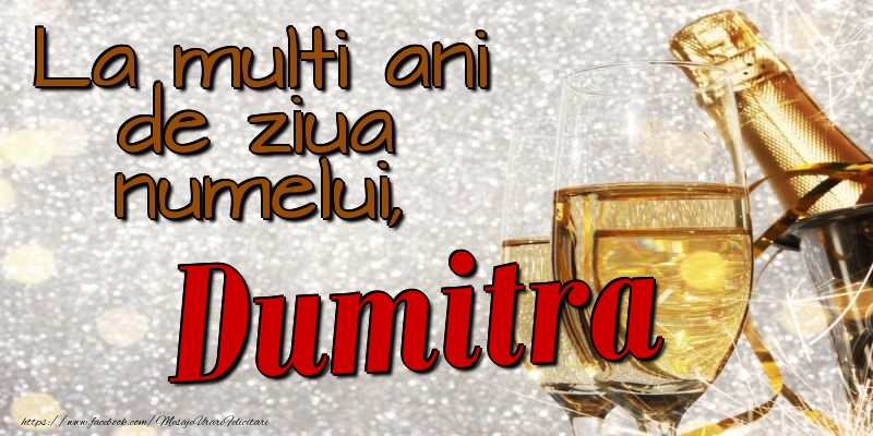 La multi ani de ziua numelui, Dumitra - Felicitari onomastice cu sampanie