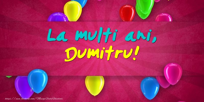 La multi ani, Dumitru! - Felicitari onomastice cu baloane