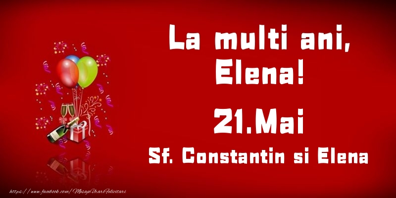 La multi ani, Elena! Sf. Constantin si Elena - 21.Mai - Felicitari onomastice