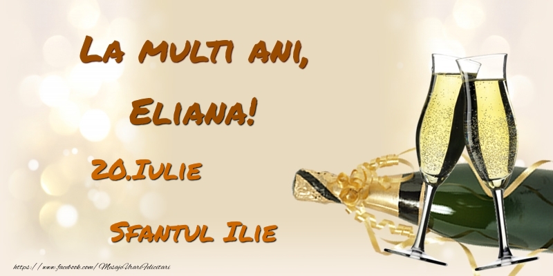 La multi ani, Eliana! 20.Iulie - Sfantul Ilie - Felicitari onomastice