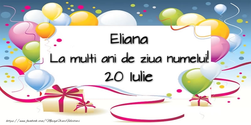 Eliana, La multi ani de ziua numelui! 20 Iulie - Felicitari onomastice