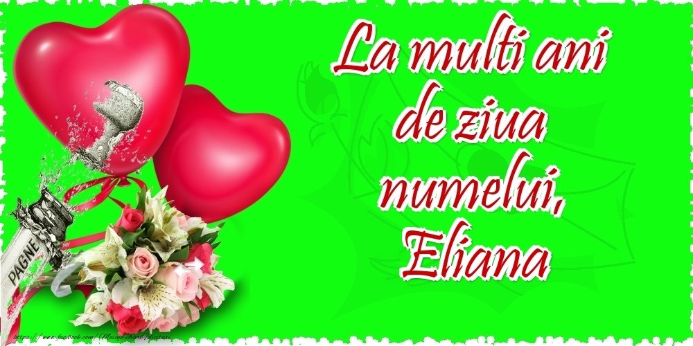 La multi ani de ziua numelui, Eliana - Felicitari onomastice cu inimioare
