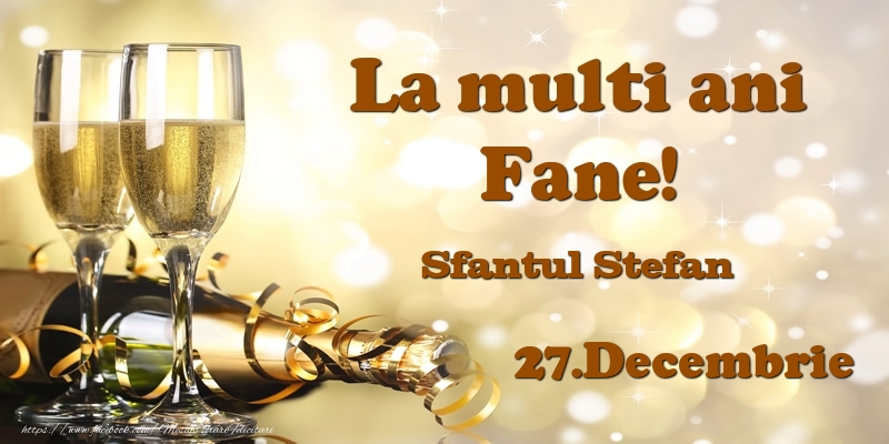27.Decembrie Sfantul Stefan La multi ani, Fane! - Felicitari onomastice
