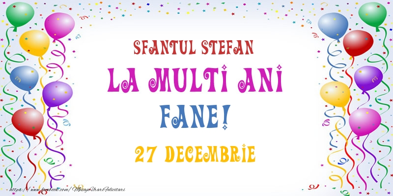 La multi ani Fane! 27 Decembrie - Felicitari onomastice