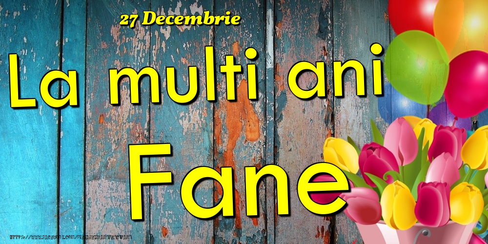 27 Decembrie - La multi ani Fane! - Felicitari onomastice
