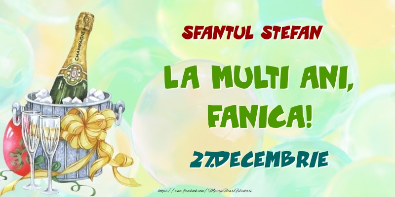 Sfantul Stefan La multi ani, Fanica! 27.Decembrie - Felicitari onomastice