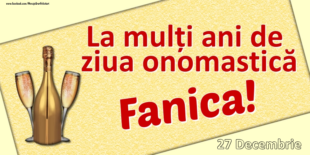 La mulți ani de ziua onomastică Fanica! - 27 Decembrie - Felicitari onomastice