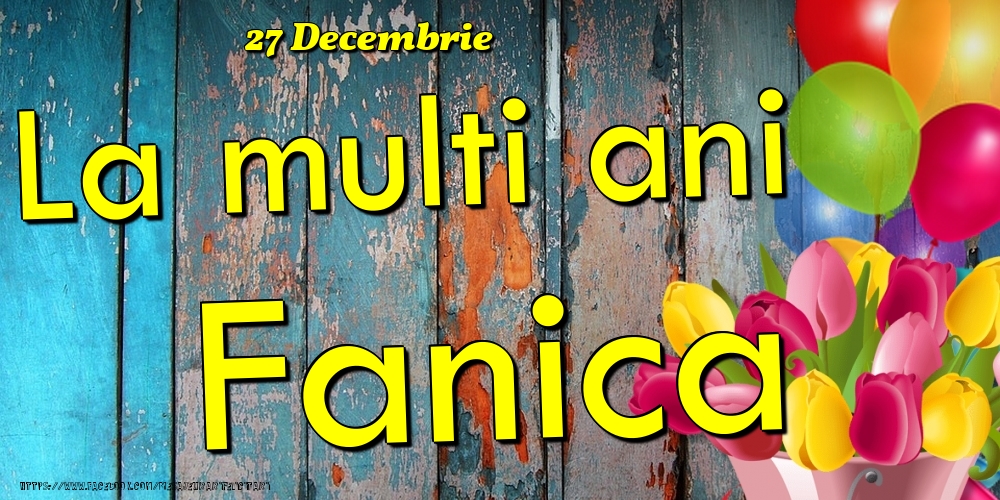 27 Decembrie - La multi ani Fanica! - Felicitari onomastice