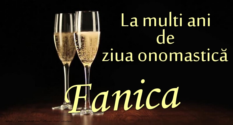 La multi ani de ziua onomastică Fanica - Felicitari onomastice cu sampanie