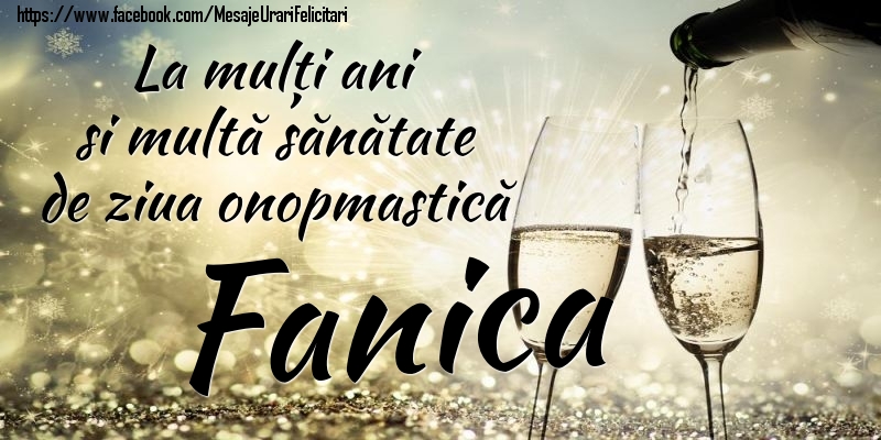 La mulți ani si multă sănătate de ziua onopmastică Fanica - Felicitari onomastice cu sampanie