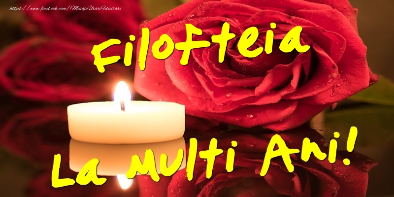 Filofteia La Multi Ani! - Felicitari onomastice cu trandafiri