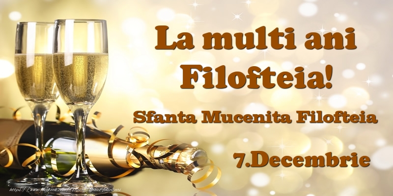 7.Decembrie Sfanta Mucenita Filofteia La multi ani, Filofteia! - Felicitari onomastice