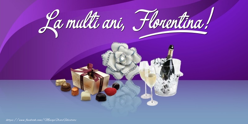 La multi ani, Florentina! - Felicitari onomastice cu cadouri