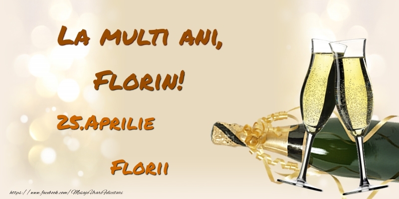 La multi ani, Florin! 25.Aprilie - Florii - Felicitari onomastice