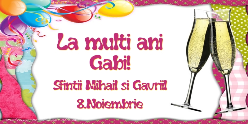La multi ani, Gabi! Sfintii Mihail si Gavriil - 8.Noiembrie - Felicitari onomastice
