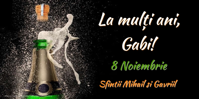 La multi ani, Gabi! 8 Noiembrie Sfintii Mihail si Gavriil - Felicitari onomastice