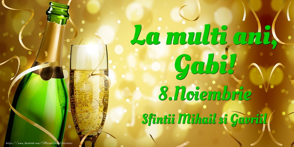 La multi ani, Gabi! 8.Noiembrie - Sfintii Mihail si Gavriil - Felicitari onomastice