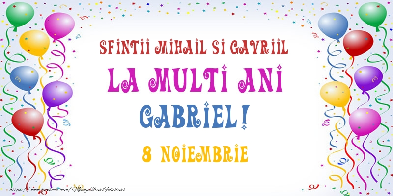 La multi ani Gabriel! 8 Noiembrie - Felicitari onomastice