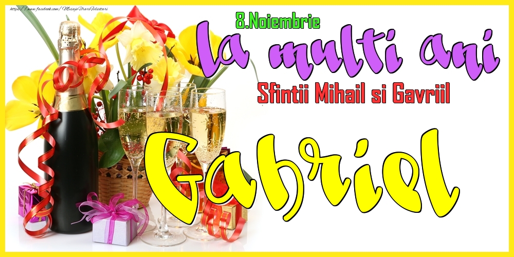 8.Noiembrie - La mulți ani Gabriel! - Sfintii Mihail si Gavriil - Felicitari onomastice