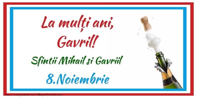 La multi ani, Gavril! 8.Noiembrie Sfintii Mihail si Gavriil - Felicitari onomastice