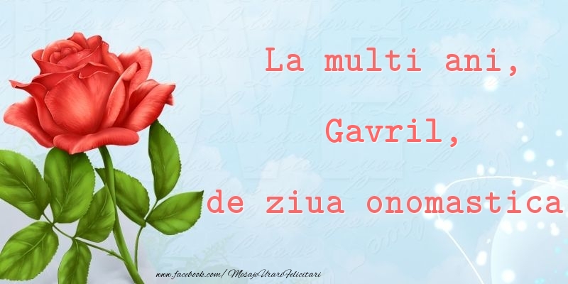 La multi ani, de ziua onomastica! Gavril - Felicitari onomastice cu trandafiri