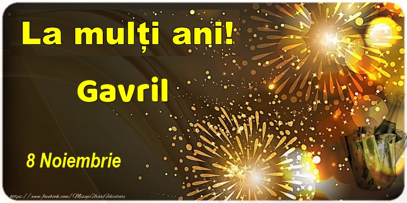 La multi ani! Gavril - 8 Noiembrie - Felicitari onomastice
