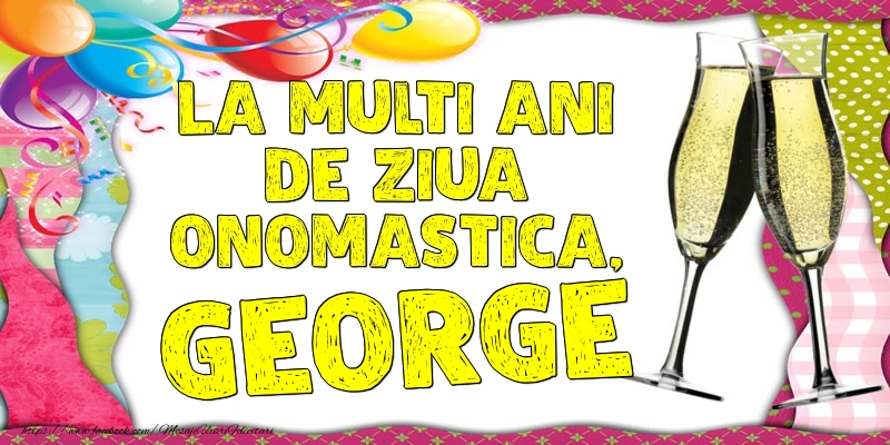 La multi ani de ziua onomastica, George - Felicitari onomastice cu baloane