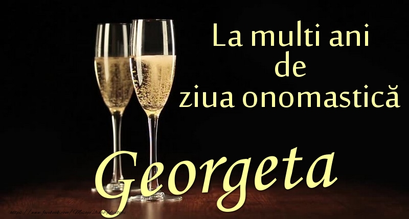 La multi ani de ziua onomastică Georgeta - Felicitari onomastice cu sampanie