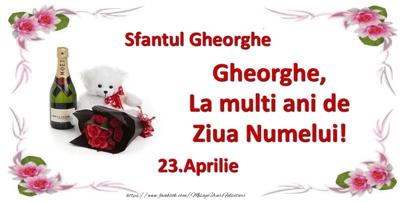 Gheorghe, la multi ani de ziua numelui! 23.Aprilie Sfantul Gheorghe - Felicitari onomastice