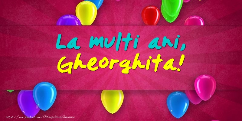 La multi ani, Gheorghita! - Felicitari onomastice cu baloane