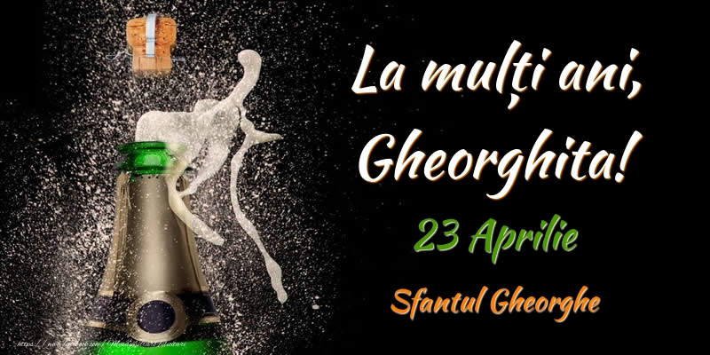 La multi ani, Gheorghita! 23 Aprilie Sfantul Gheorghe - Felicitari onomastice