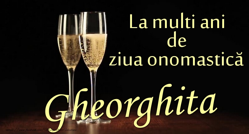 La multi ani de ziua onomastică Gheorghita - Felicitari onomastice cu sampanie