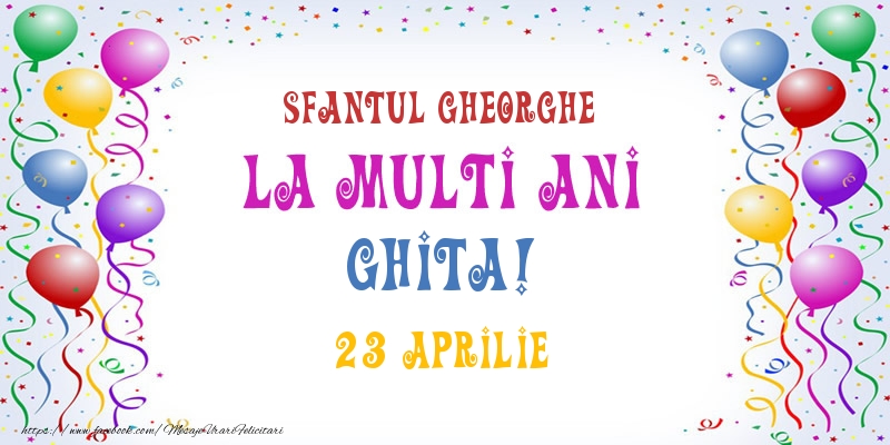 La multi ani Ghita! 23 Aprilie - Felicitari onomastice
