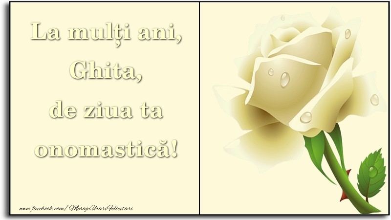 La mulți ani, de ziua ta onomastică! Ghita - Felicitari onomastice cu trandafiri