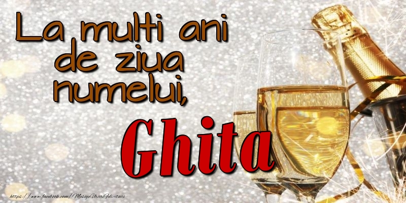 La multi ani de ziua numelui, Ghita - Felicitari onomastice cu sampanie