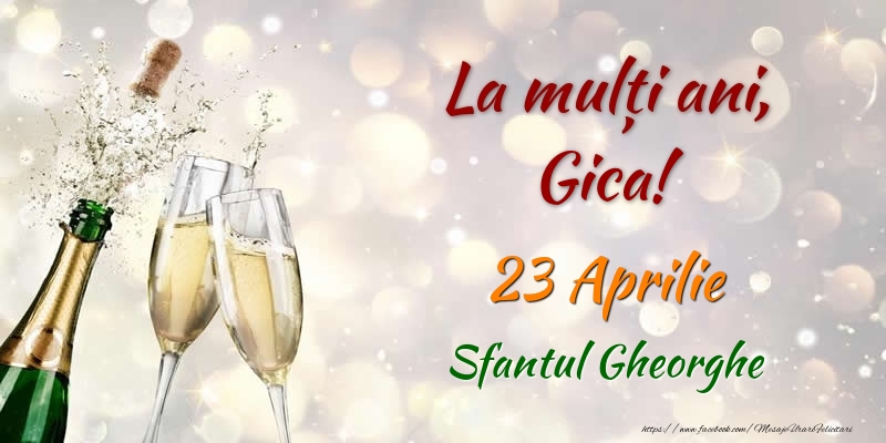 La multi ani, Gica! 23 Aprilie Sfantul Gheorghe - Felicitari onomastice