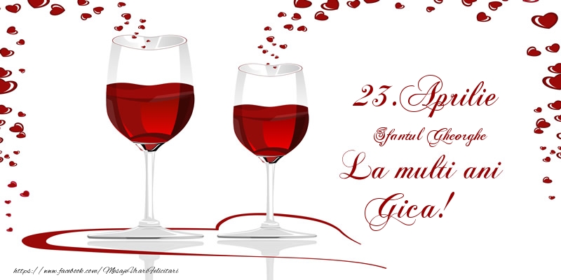 23.Aprilie La multi ani Gica! - Felicitari onomastice