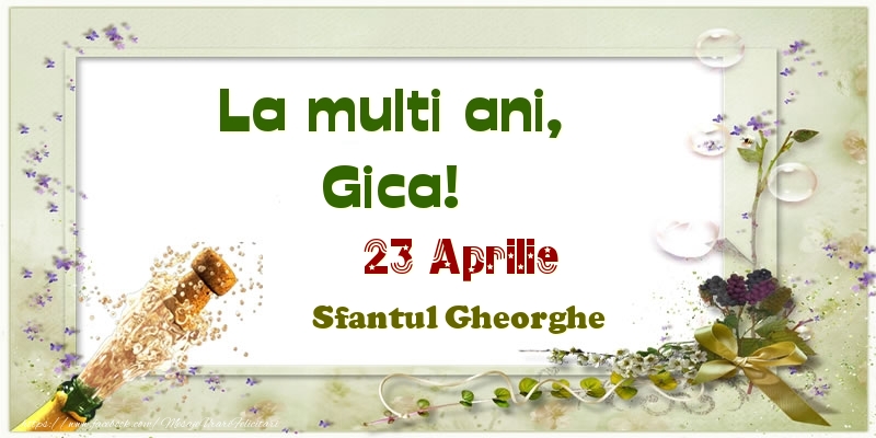 La multi ani, Gica! 23 Aprilie Sfantul Gheorghe - Felicitari onomastice