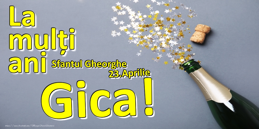 23.Aprilie - La mulți ani Gica!  - Sfantul Gheorghe - Felicitari onomastice