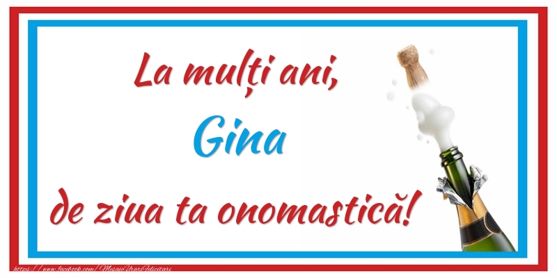 La mulți ani, Gina de ziua ta onomastică! - Felicitari onomastice cu sampanie