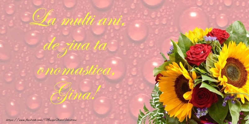 La multi ani, de ziua ta onomastica, Gina - Felicitari onomastice cu flori
