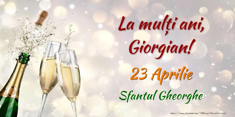 La multi ani, Giorgian! 23 Aprilie Sfantul Gheorghe - Felicitari onomastice