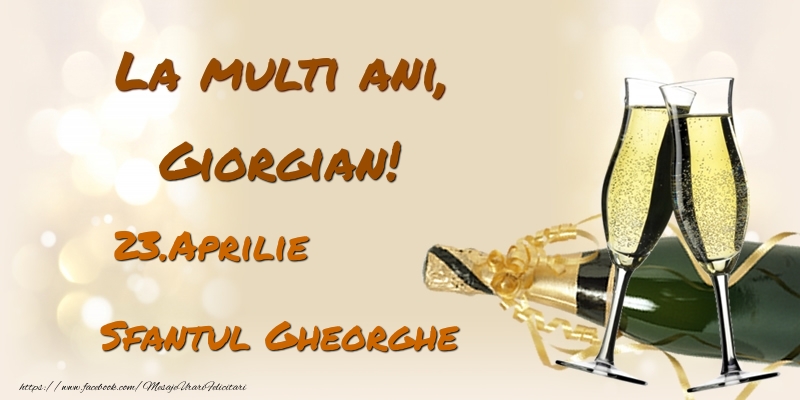 La multi ani, Giorgian! 23.Aprilie - Sfantul Gheorghe - Felicitari onomastice