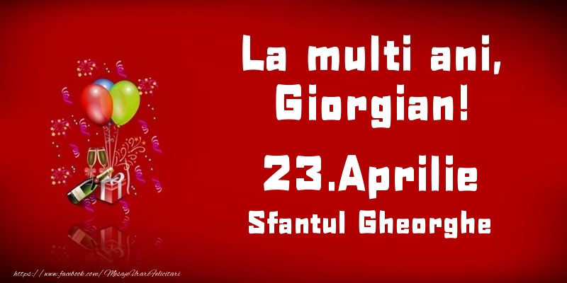  La multi ani, Giorgian! Sfantul Gheorghe - 23.Aprilie - Felicitari onomastice