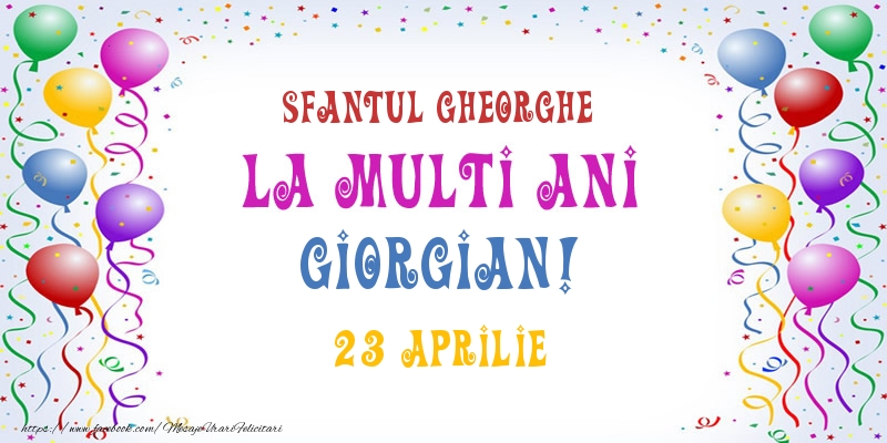 La multi ani Giorgian! 23 Aprilie - Felicitari onomastice