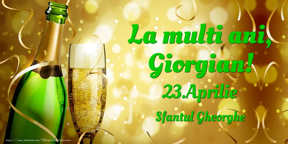 La multi ani, Giorgian! 23.Aprilie - Sfantul Gheorghe - Felicitari onomastice